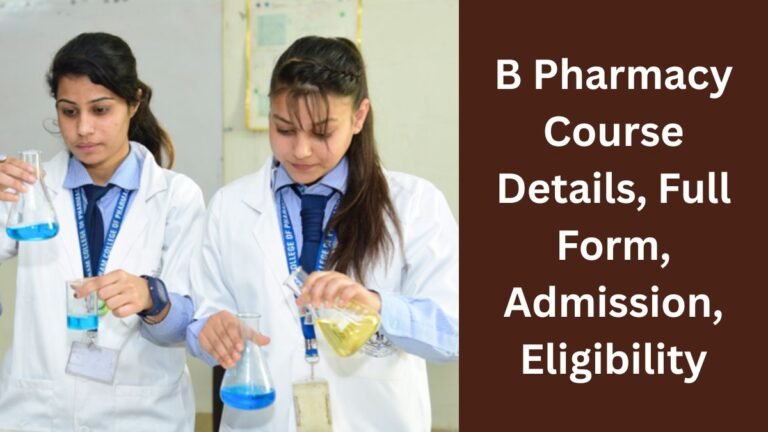 B Pharmacy Course Details, Full Form, Admission, Eligibility