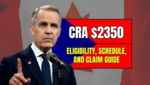 $2350 Canada CRA Payment June 2025: Eligibility, Payment Dates, and Claim Process