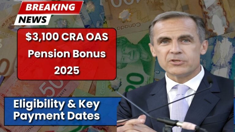 $3,100 CRA OAS Pension Bonus 2025: Eligibility & Key Payment Dates