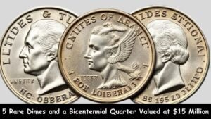 5 Rare Dimes and a Bicentennial Quarter Valued at $15 Million