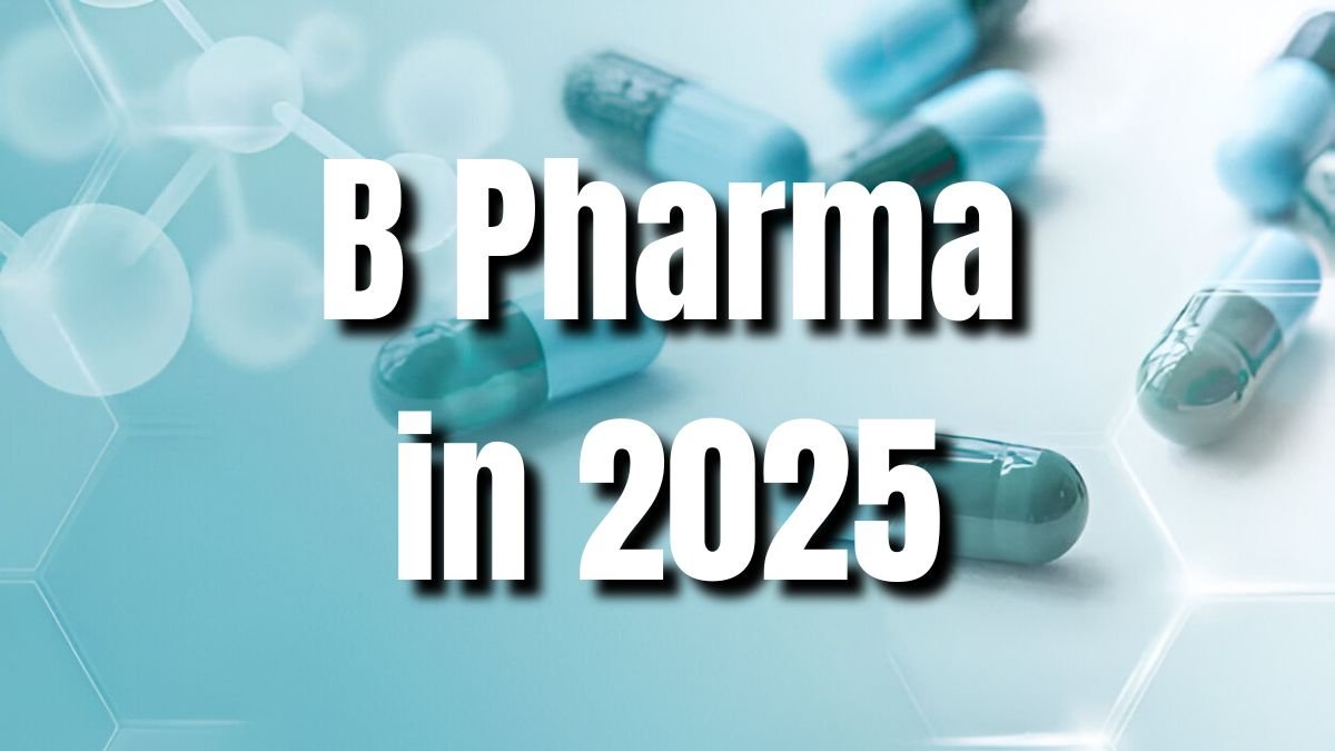 B Pharma in 2025 Highest Paying Roles, Career Growth & Future Scope!
