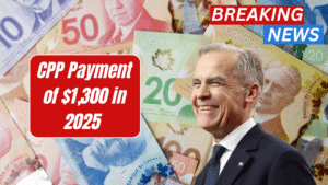 CPP Payment of $1,300 in 2025 – Check Payment Dates & Claim Steps