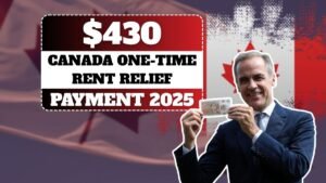 Canada $430 One-Time Rent Relief Payment 2025, Eligibility and Income Limit Explained