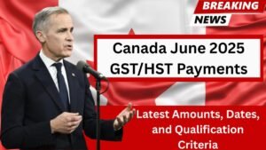 Canada June 2025 GST/HST Payments: Latest Amounts, Dates, and Qualification Criteria