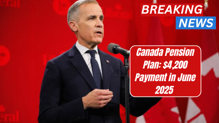 Canada Pension Plan: $4,200 Payment in June 2025 – Check Who Will Get It and When