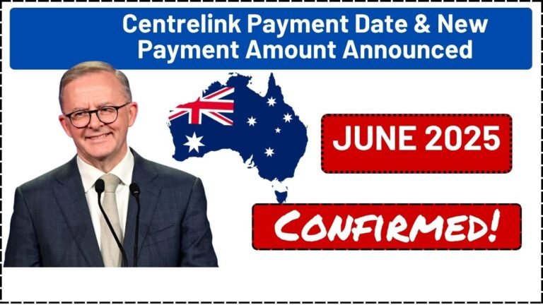 Confirmed! Centrelink June 2025 Payment Date & New Payment Amount Announced