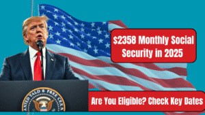 $2358 Monthly Social Security in 2025 – Are You Eligible? Check Key Dates