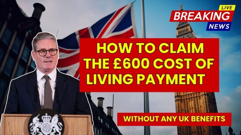 How to Claim the £600 Cost of Living Payment Without Any UK Benefits