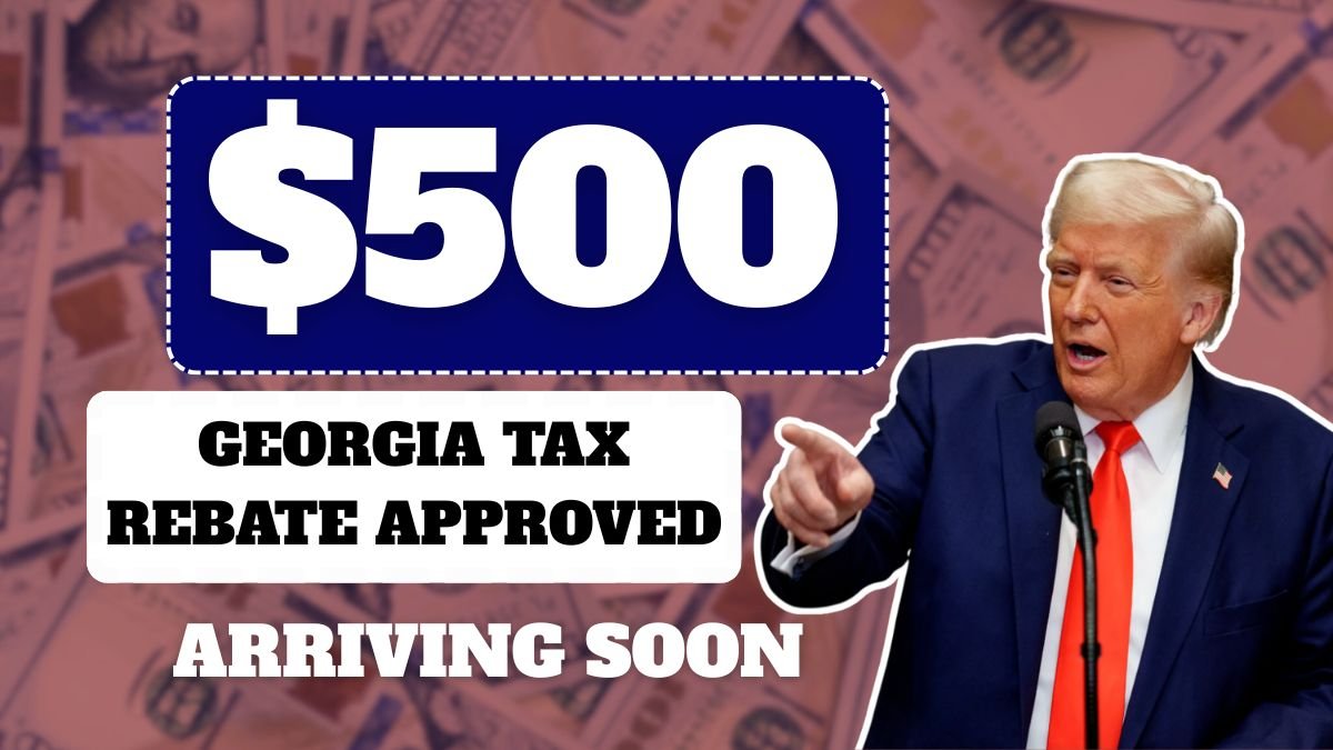 Georgia $500 Tax Rebate