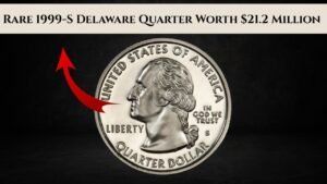 Rare 1999-S Delaware Quarter Worth $21.2 Million – A Collector’s Gem
