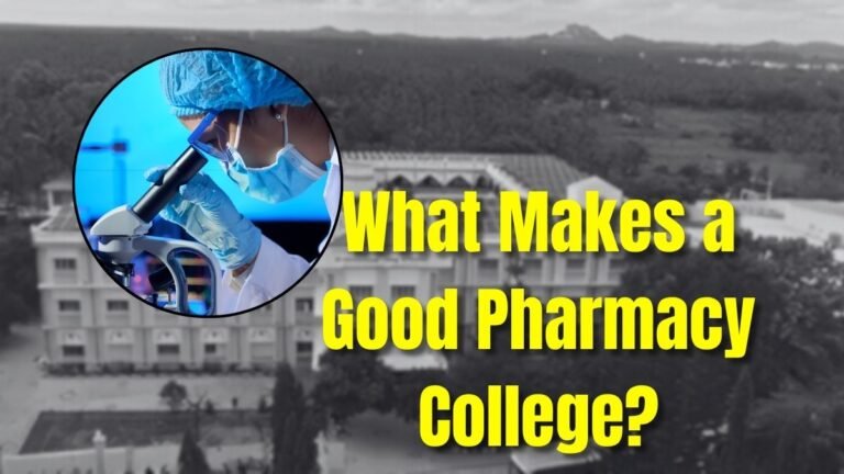 What Makes a Good Pharmacy College 7 Key Factors to Check Before Applying